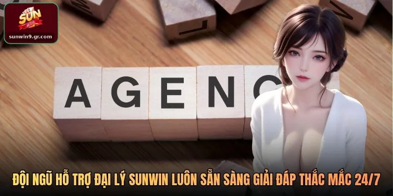 Đội ngũ hỗ trợ đại lý SUNWIN luôn sẵn sàng giải đáp thắc mắc 24/7