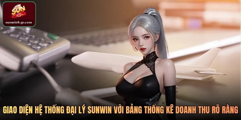 Giao diện hệ thống đại lý SUNWIN với bảng thống kê doanh thu rõ ràng