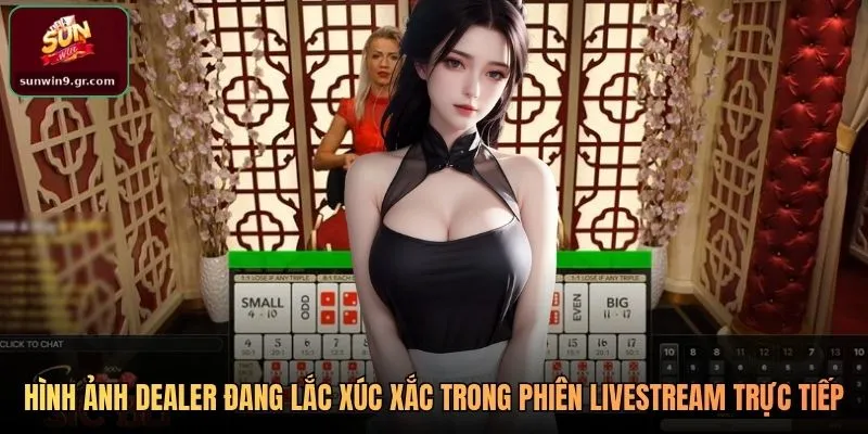 Hình ảnh dealer đang lắc xúc xắc trong phiên livestream trực tiếp