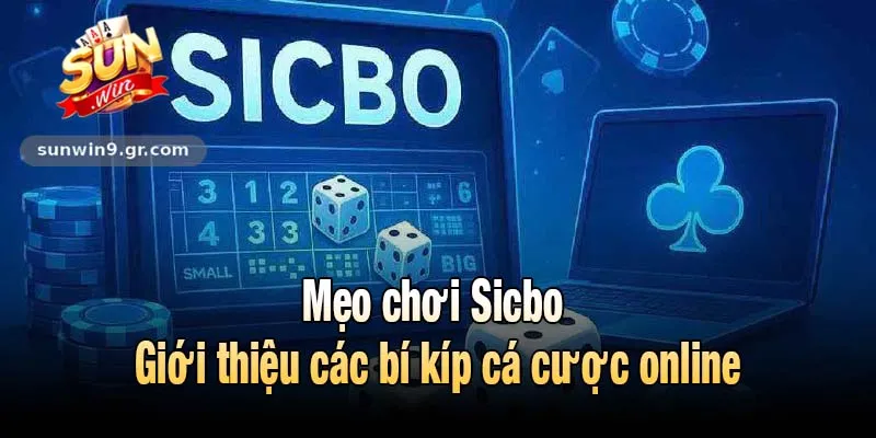 Mẹo chơi Sicbo - Giới thiệu các bí kíp cá cược online