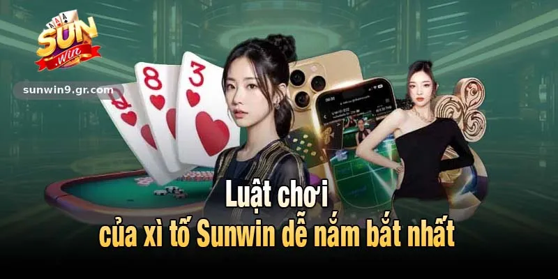 Luật chơi của Xì Tố Sunwin dễ nắm bắt nhất